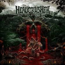 Lka november 8, 2019 in alternative rock. Metal Bandcamp Headcrusher Let The Blood Run