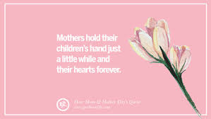I've been your child and you've been my confidante, my. 60 Inspirational Dear Mom And Happy Mother S Day Quotes