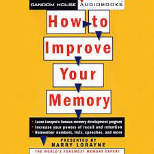 I have read this book so i can testify that you are not going to learn anything. How To Improve Your Memory By Harry Lorayne Audiobook Audible Com