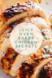 Juicy Oven Baked Chicken Breasts Recipes Delicious Breakfast Recipes Easy Delicious Dinners