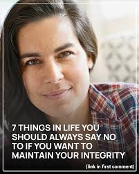 People with integrity don't say yes to these things.