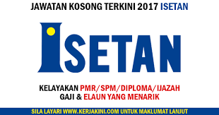 Explore tweets of jawatan kosong malaysia @malaysiakosong on twitter. Jawatan Kosong Terkini 2017 Di Isetan Kelayakan Pmr Spm Diploma Ijazah