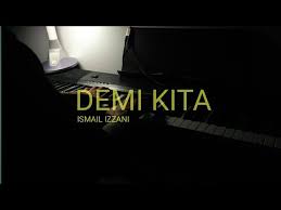 Biar waktu tentu takdir kau dan aku biar hati jadi saksi bersamamu. Ismail Izzani Demi Kita Piano Cover Youtube