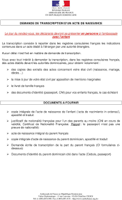 Salam voila le formulaire que vous voulez :liste des documents à fournir en vue de la transcription d'un acte de mariage célébré en algérie. Demande De Transcription D Un Acte De Naissance Le Jour Du Rendez Vous Les Declarants Devront Se Presenter En Personne A L Ambassade Avec L Enfant Pdf Free Download