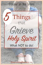 5 Things That Grieve The Holy Spirit 215 Ministry Prayer Scriptures Scripture Study Bible Knowledge