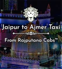 Book Taxi From Jaipur Airport To Ajmer Dargah Rajputana Cabs