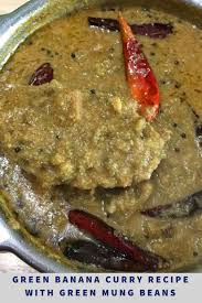 Banana recipe kerala style recipe with step by step pictorial and video recipe. Raw Banana Curry Green Plantain Curry Recipe With Mung Beans Kerala Style