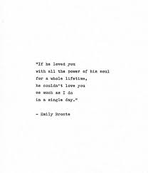 Maybe you would like to learn more about one of these? Emily Bronte Hand Typed Quote If He Loved You Etsy Typed Quotes Literature Quotes Literary Quotes