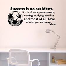 Title Success Is No Accident It Is Hard Work Perseverance Learning Studing Sacrifice And Most Of All Love Of What Soccer Quotes Soccer Room Soccer Decor