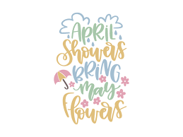 Free April Showers Bring May Flowers Svg Dxf Png Jpeg Svg Free Script Fonts April Showers