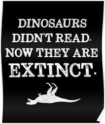 Affiche 1 de extinct sur 7 affiches disponibles sur allociné. Book Reading Dinosaurs Didn T Read Now They Are Extinct Poster By Inkedtee In 2021 Quote Posters Books To Read Library Posters