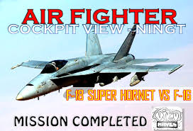 Just take the hot seat and scroll into your cockpit, takeoff and lead your fighter jets while shooting and destroying the enemy's air defense system and all major ground forces, avoid enemy airplanes, air fighter jets. Air Combat Jet F18 Super Hornet Vs F16 Cockpit View Night Mission Completed Games Indigo