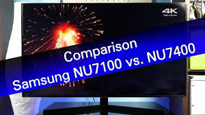 Samsung Nu7100 Vs Nu7400 Mainstream Uhd Tv Comparison