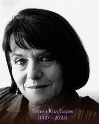 Ferreira Dias e Noites: TERESA RITA LOPES (1937-2025)