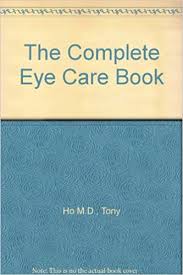 Our locations in southern illinois include carbondale, herrin and west frankfort. The Complete Eye Care Book Ho M D Tony 9789810045487 Amazon Com Books