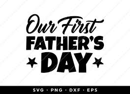 Download Our First Fathers Day 2021 Svg 1st Fathers Day Svg Fathers Etsy First Fathers Day Fathers Day Father