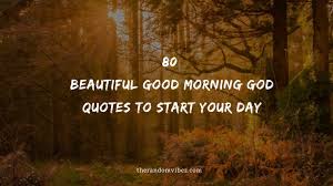 It can be fun, exciting, and interesting, but most of the times it is challenging. 80 Beautiful Good Morning God Quotes To Start Your Day