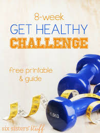 Free 8 Week Get Healthy Challenge Get Healthy 8 Week Challenge Six Sisters