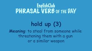 British someone who pretends they are an official in order to enter a home to steal something. Hold Up 3 Vocabulary Englishclub