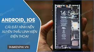 Hướng Dẫn Cai Hinh Nền Nhin Xuyen Thấu Linh Kiện điện Thoại Android I