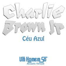 Baixar músicas charlie brown jr. Stream Free Download Charlie Brown Jr Ceu Azul Um Homem So Versao Acustica By Um Homem So Listen Online For Free On Soundcloud