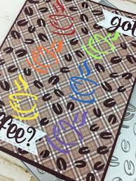 With some papers, inks, stamps, and punches we are creating some fun cards, and having fun doing so! A Double Shot Of Espresso 2 Coffee Cards With The New Coffee Time Cover Plate Kat Scrappiness Blog