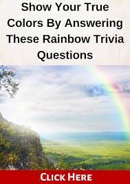 Community contributor can you beat your friends at this quiz? Show Your True Colors By Answering These Rainbow Trivia Questions Trivia Questions Trivia Rainbow