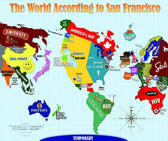 The World According To San Francisco Funny Maps San Francisco Pictures Map