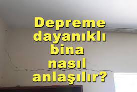 Depreme Dayanikli Bina Nasil Anlasilir