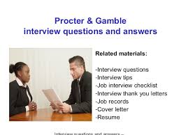 Depending on the position you have applied for, various abilities and characteristics for example, an online assessment could consist of memory and concentration tests, as well as language skill tests. Procter Gamble Interview Questions And Answers