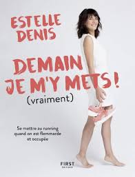 Estelle denis a dévoilé ses ambitions pour cet été. Demain Je M Y Mets Vraiment French Edition Denis Estelle Coelho Frederic 9782412036143 Amazon Com Books