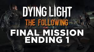 There is a secret passage that leads out of the city walls and rumors. Dying Light The Following Final Mission Ending 1 Youtube