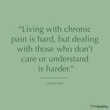 Enjoy reading and share 8 famous quotes about being in chronic pain with everyone. 16 Quotes About Pain To Help You Get Through It The Healthy