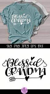 Download Blessed Grandma Svg For Cutfile Silhouette Grandma Svg For Cricut Grandma Shirt Svg Grandma Shirts Personalized T Shirts Grandma Tshirts