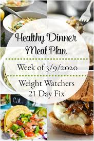 It's been linked to an increased risk of conditions such as obesity, type 2 diabetes, depression and cancer. Healthy Dinner Meal Plan Week Of 3 9 2020 The Foodie And The Fix