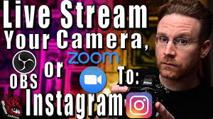 Live Stream Your Camera Obs Or Zoom To Instagram Live In 2020 Instagram Live Streaming Instagram