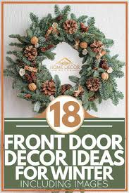 Unique front door decor ideas. 18 Front Door Decor Ideas For Winter Inc Images Home Decor Bliss