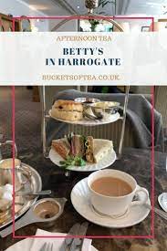 Afternoon Tea Adventures Betty S Of Harrogate Afternoon Tea Harrogate Travel Food