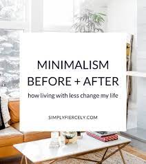 Minimalism before and after what changed when we became minimalist. Minimalism Before And After How It Changed My Life