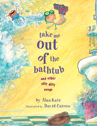 I think you'd be hard pressed to find something that smells as good as a fresh, little baby right after bath time. Take Me Out Of The Bathtub And Other Silly Dilly Songs Book By Alan Katz David Catrow Official Publisher Page Simon Schuster