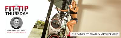 the 14 minute bowflex max workout bowflex