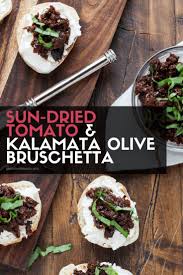 Sun Dried Tomato And Kalamata Olive Bruschetta Recipe Bruschetta Sun Dried Tomato Easy Appetizer Recipes