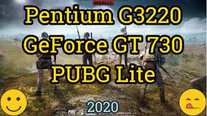Pentium G3220 Geforce Gt 730 Pubg Lite Youtube