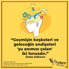 Gecmisin Keskeleri Ve Gelecegin Endiseleri Su Animizi Calan Iki Hirsizdir Ustun Dokmen Https Www Psiko 2020 Ilham Verici Sozler Psikoloji Motivasyon Sozleri