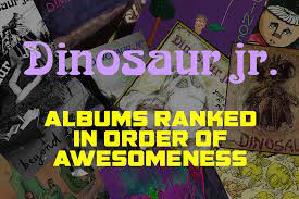 Start by marking best of dinosaur jr. Dinosaur Jr Albums Ranked In Order Of Awesomeness