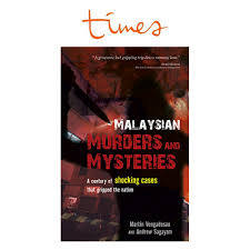 Millions of lives end every day without a single peep on the news. Malaysian Murders And Mysteries By Andrew Sagayam And Martin Vengadesan Paperback Shopee Malaysia