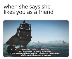 Sea shanties hit tik tok a few weeks ago. Assassins Creed Black Flag Sea Shanties Memes Are Comin 9gag