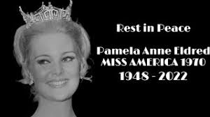 Rest in Peace, Miss America 1970 Pamela Eldred (1948-2022)