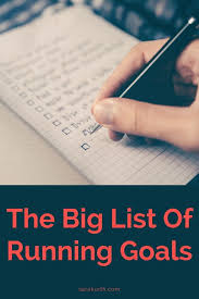 The Big List Of Running Goals Running Running Podcast Goals