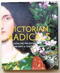 Victorian Radicals: From the Pre-Raphaelites to the Arts & Crafts Movement  2018 9783791357638| eBay